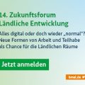 14. Zukunftsforum Ländliche Entwicklung Anmeldung - DSEE