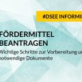 DSEE informiert: Fördermittel beantragen