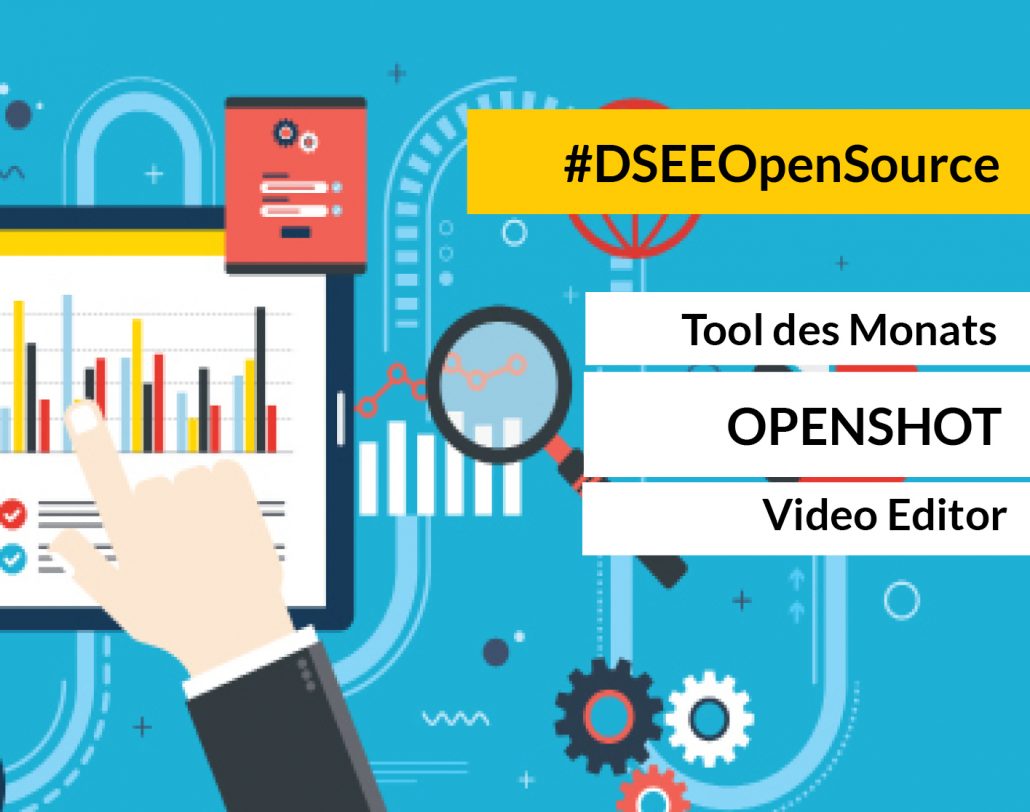 Grafik mit dem Text: #DSEEOpenSource, Tool des Monats: Open Shot, Video Editor