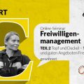 Grafik zum Online-Seminar Freiwilligenmanagement Teil 2: "Mit Strategie und guten Angeboten Freiwillige gewinnen"