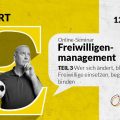 Grafik zum Online-Seminar Freiwilligenmanagement Teil 3: "Freiwillige einsetzen, begleiten und binden"