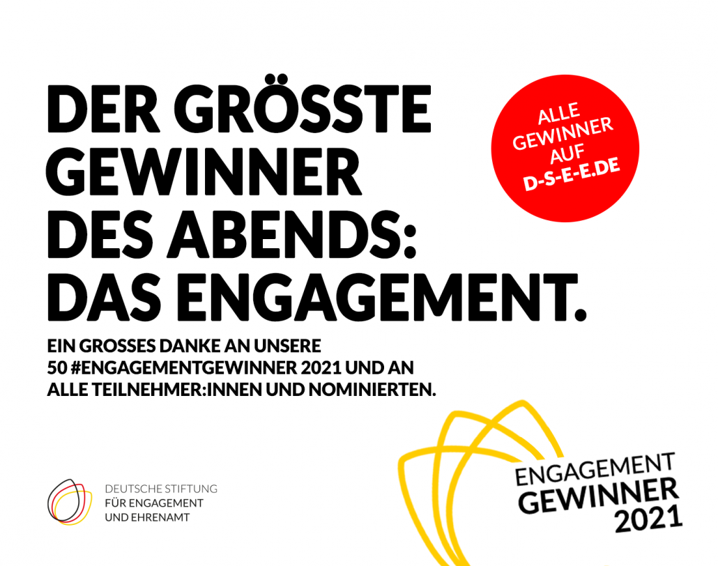 Grafik mit dem Text: Engagementgewinner 2021. Der größte Gewinner des Abends: Das Engagement. Ein großes Danke an unseree 50 #Engagementgewinner 2021 und an alle Teilnehmer:innen und Nominierten