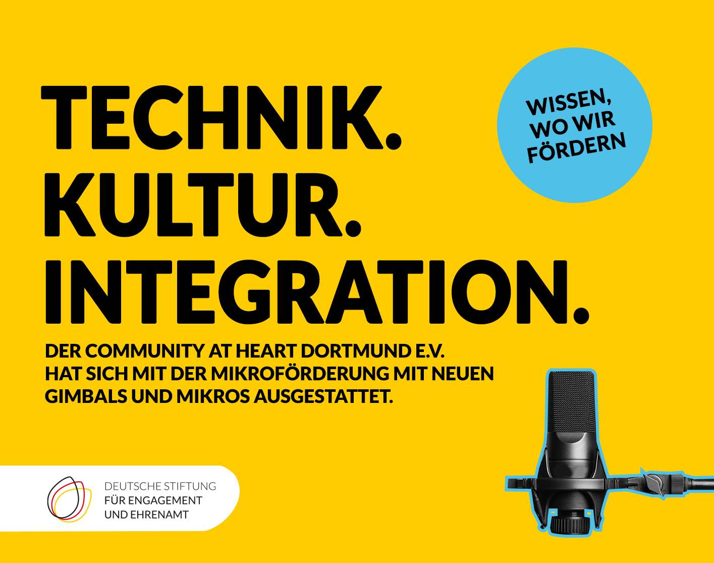 Grafik mit einem Mikrofon. Text: Technik. Kultur. Integration. Der Community at Heart Dortmund e. V. hat sich mit der Mikroförderung mit neuen Gimbals und Mikros ausgestattet. Wissen, wo wir fördern.