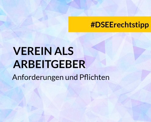 Grafik mit dem Text: #DSEErechtstipp: Verein als Arbeitgeber - Anforderungen und Pflichten