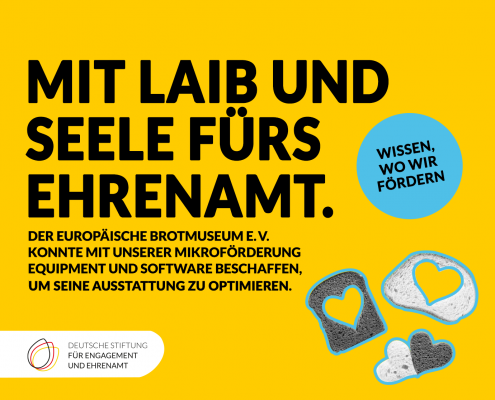 Grafik mit Brotscheiben, in der Mitte in Herzform ausgestochen. Text: Mit Laib und Seele fürs Ehrenamt. Der Europäische Brotmuseum e.V. konnte mit unserer Mikroförderung Equipment und Software beschaffen, um ihre Ausstattung zu optimieren. Wissen, wo wir fördern