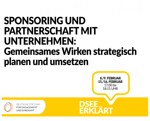 Grafik mit einer Sprechblase. Text: DSEE erklärt Sponsoring und Partnerschaft mit Unternehmen: Gemeinsames Wirken strategisch planen und umsetzen. 8./9. Februar 15./16. Februar 17:00 bis 18:15 Uhr