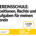 Grafik mit einer Sprechblase. Text: DSEE erklärt Vereinsschule. Positionen, Rechte und Aufgaben für meinen Verein 11./12. Januar 18./19. Januar 17:00 bis 18:15 Uhr