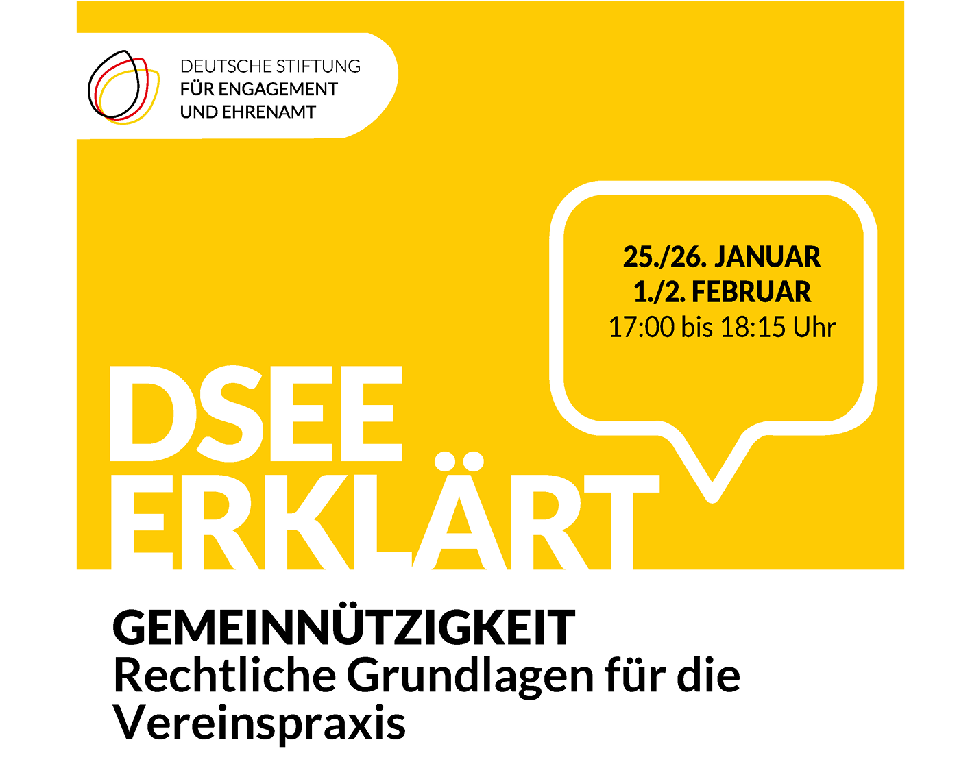 Text: DSEE erklärt Gemeinnützigkeit. Rechtliche Grundlagen für die Vereinspraxis. 25./26. Januar 1./2. Februar 17:00 bis 18:15 Uhr