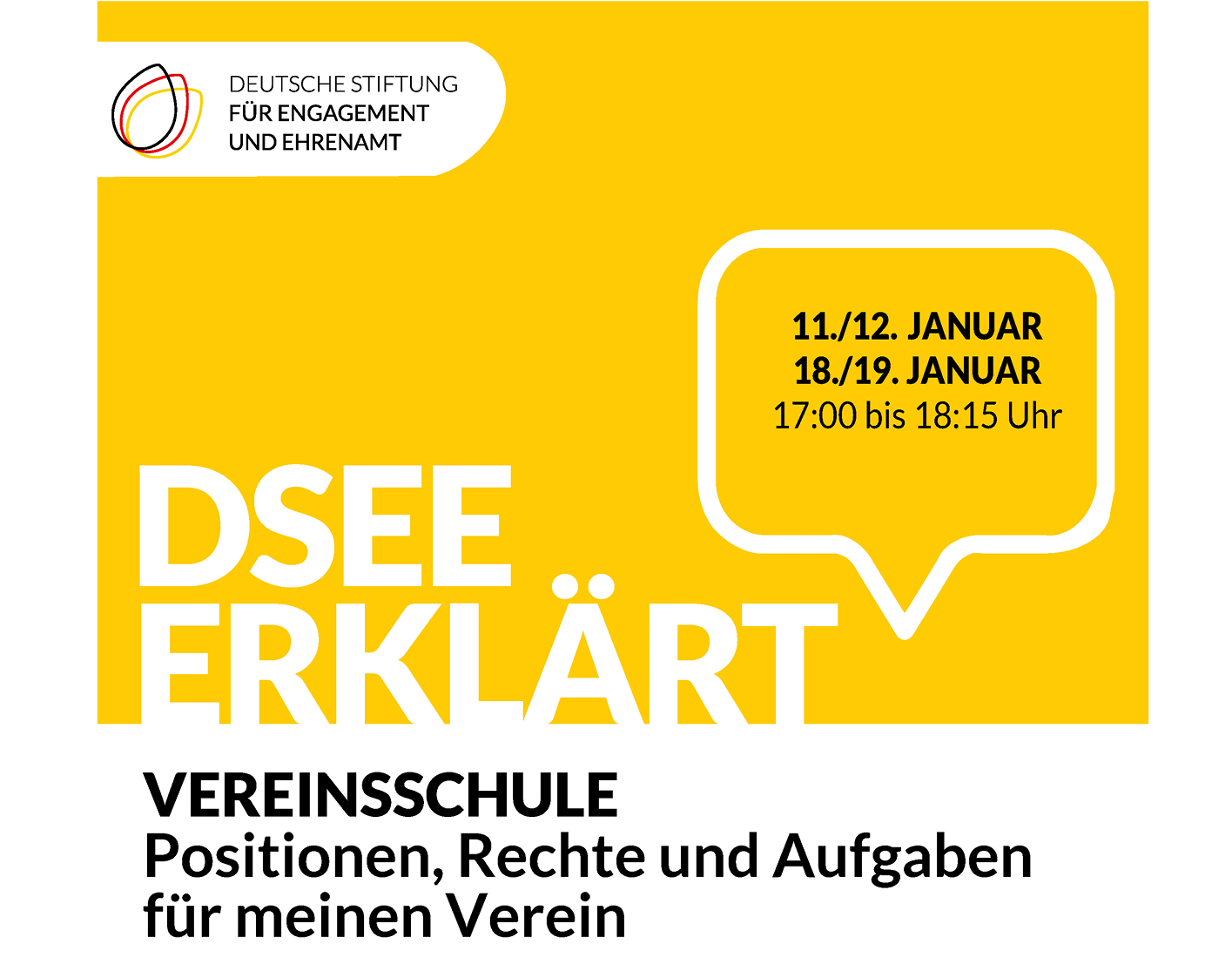 Grafik mit einer Sprechblase. Text: DSEE erklärt Vereinsschule. Positionen, Rechte und Aufgaben für meinen Verein 11./12. Januar 18./19. Januar 17:00 bis 18:15 Uhr