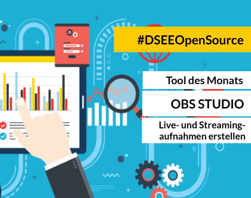 Grafik mit dem Text: #DSEE-OpenSource - Tool des Monats OBS-Studio
