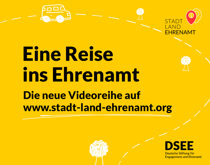 Grafik mit einem gezeichneten Auto auf einer Straße mit Bäumen. Text: Stadt.Land.Ehrenamt Eine Reise in das Ehrenamt. Die neue Videoreihe auf www.stadt-land-ehrenamt.org DSEE Deutsche Stiftung für Engagement und Ehrenamt