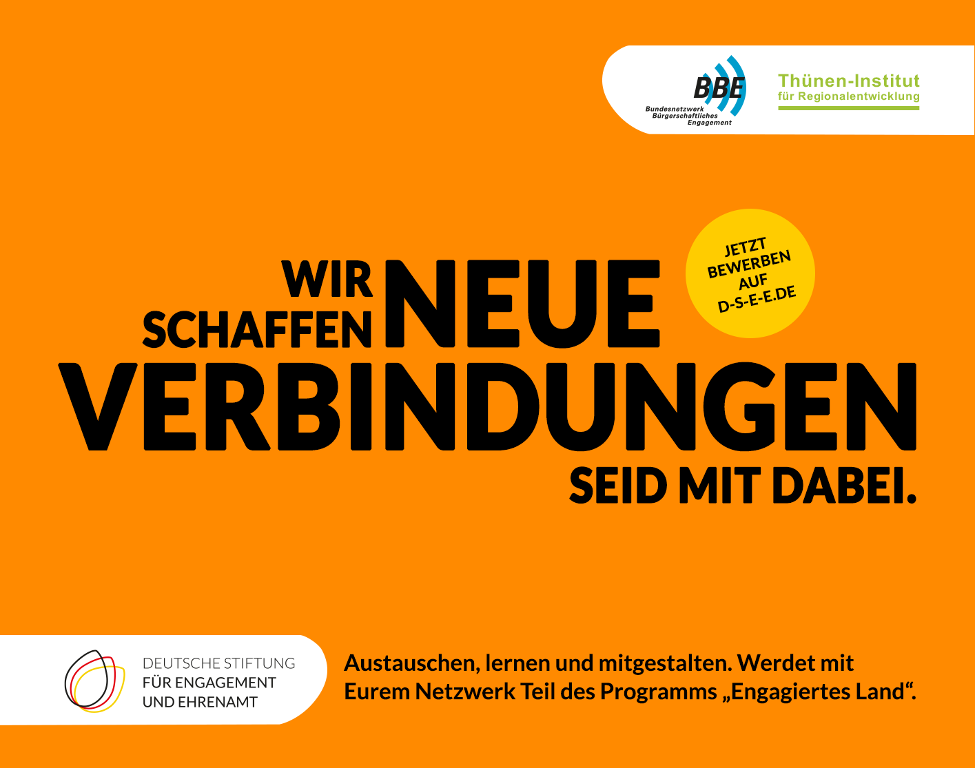 Grafik mit dem den Logos des BBE, des Thünen-Instituts und der DSEE. Text: Schafft jetzt neue Verbindungen. Als Netzwerk im Netzwerk. Voneinander lernen. Miteinander austauschen. Gegenseitig helfen. So geht Netzwerken mit der DSEE. Mehr auf d-s-e-e.de