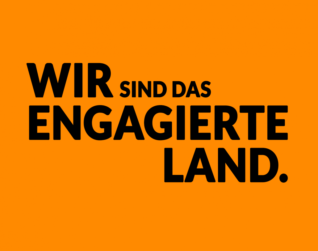 Wir sind das "Engagierte Land".