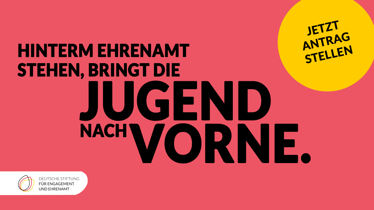 Grafik mit dem Text: Hinterm Ehrenamt stehen, bringt die Jugend nach Vorne. Jetzt Antrag stellen