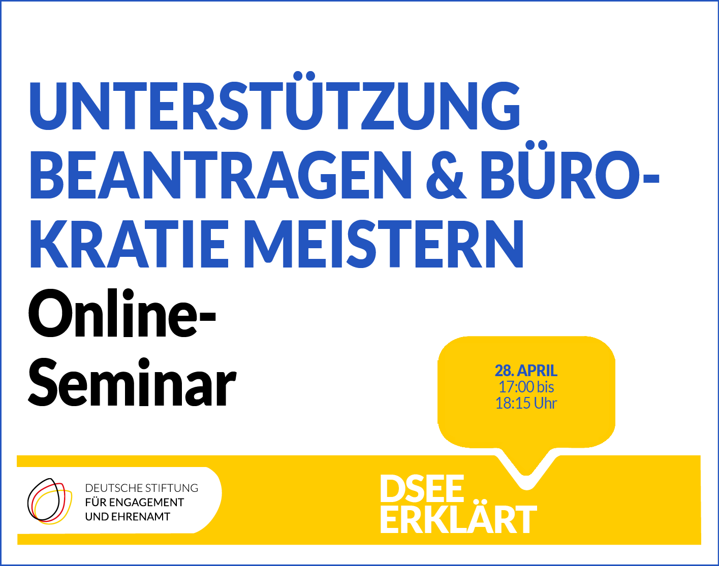 Grafik mit dem Text: Unterstützung beantragen & Bürokratie meistern. Online-Seminar am 28. April 2022 von 17:00 bis 18:15 Uhr.