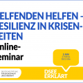 Grafik mit dem Text: Helfenden helfen – Resilienz in Krisenzeiten. Online-Seminar am 5. Mai 2022 von 17:00 bis 18:15 Uhr.