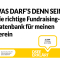 Grafik mit einer Sprechblase und dem Logo der DSEE. Text: Was darf's deinn Sein? Die richtige Fundraising-Datenbank für meinen Verein. 25. Mai, 17:00 bis 18:15 Uhr