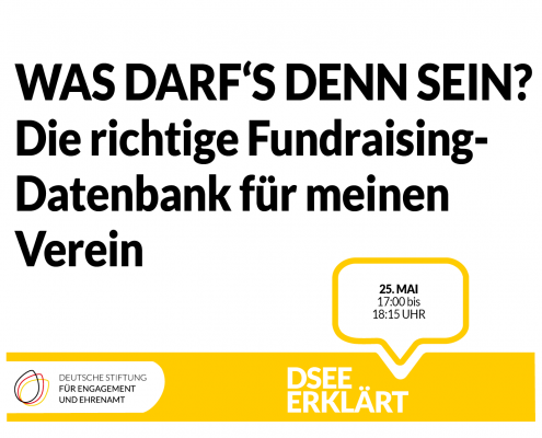 Grafik mit einer Sprechblase und dem Logo der DSEE. Text: Was darf's deinn Sein? Die richtige Fundraising-Datenbank für meinen Verein. 25. Mai, 17:00 bis 18:15 Uhr
