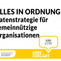 Grafik mit einer Sprechblase und dem Logo der DSEE. Text: Alles in Ordnung. Datenstratiegie für gemeinnützige Organisationen. 31. Mai, 17:00 bis 18:15 Uhr