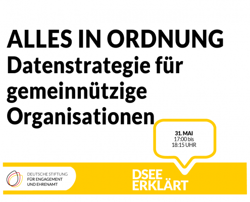 Grafik mit einer Sprechblase und dem Logo der DSEE. Text: Alles in Ordnung. Datenstratiegie für gemeinnützige Organisationen. 31. Mai, 17:00 bis 18:15 Uhr
