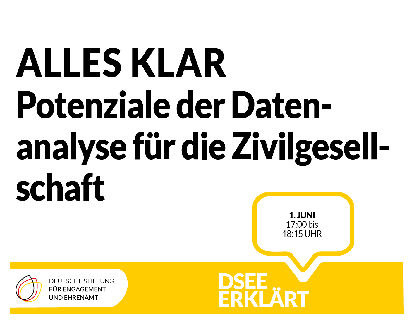 Grafik mit einer Sprechblase und dem Logo der DSEE. Text: Alles klar. Potenziale der Datenanalyse für die Zivilgesellschaft, 01. Juni, 17:00 bis 18:15 uhr