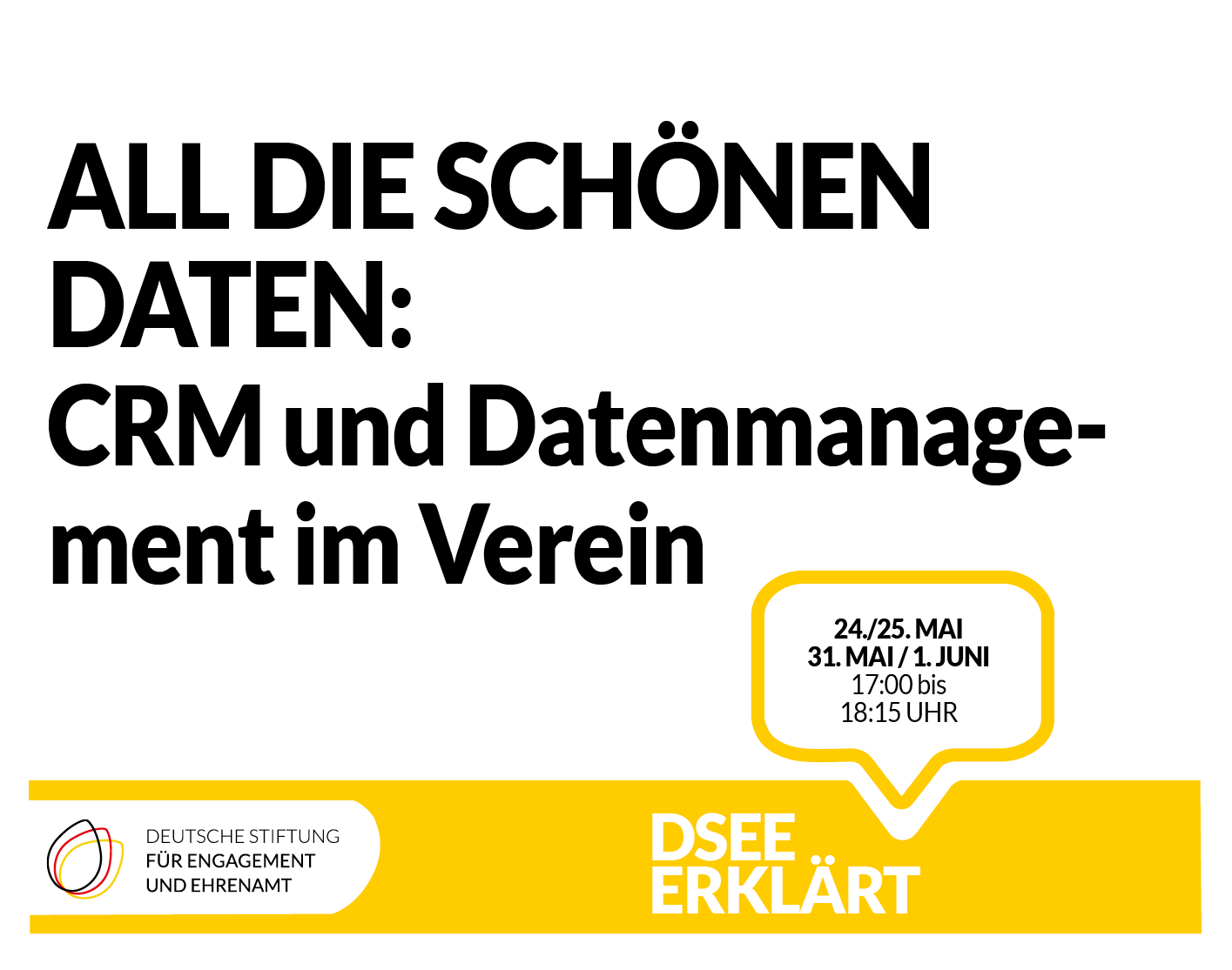 Grafik mit einer Sprechblase und dem Logo der DSEE. Text: All die schönen Daten: CRM un dDAtenmanagement im Verein, 24./25./31. Mai /01. Juni