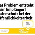 Grafik mit dem Log der DSEE und einer Sprechblase. Text: DSEE erklärt Datenschutz: Das Problem entsteht beim Empfänger? Datenschutz bei der Öffentlichkeitsarbeit, 17. Mai, 17:00 bis 18:15 Uhr