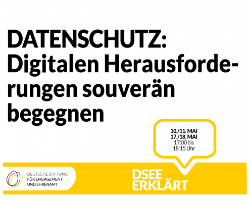 Grafik mit dem Logo der DSEE und einer Sprechblase. Text: Datenschutz: Digitalen Herausforderungen souverän begegnen. 10./11./17./18. Mai, 17:00 bis 18:15 Uhr