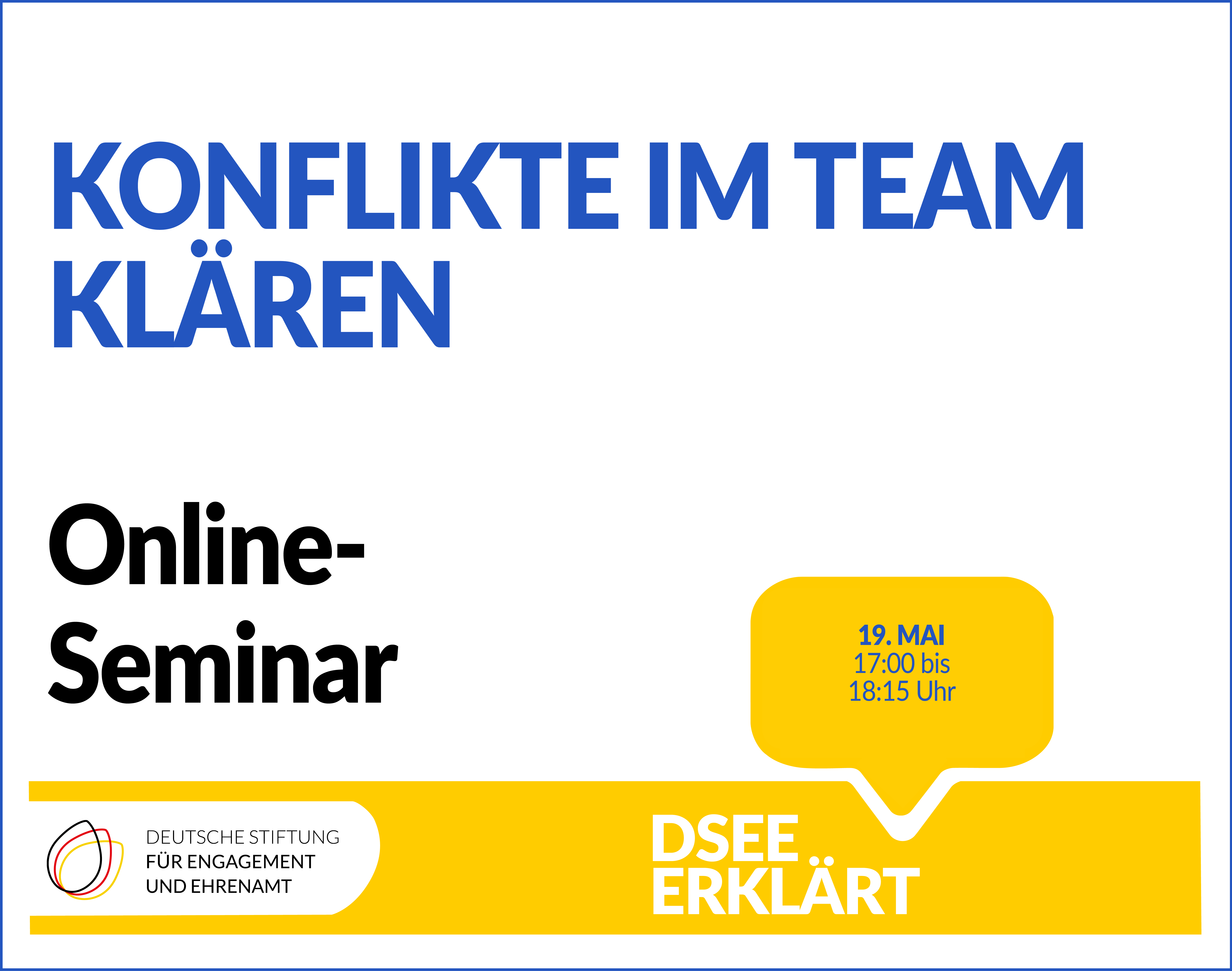 Grafik mit dem Logo der DSEE und einer Sprechblase. Text: Konflikte im Team klären. Online-Seminar. DSEE erklärt. 19. Mai, 17:00 bis 18:15 Uhr