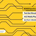 Grafik mit dem Text: DSEE Open Source. Tools des Monats: VLC Media Player – der (Fast-) Alleskönner