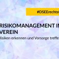 Risikomanagement im Verein. Risiken erkennen und Vorsorge treffen.