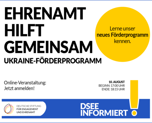 Grafik mit dem Text: Ehrenamt hilft gemeinsam. Ukraine-Förderprogramm. 10. August 2022. 17 bis 18:15 Uhr