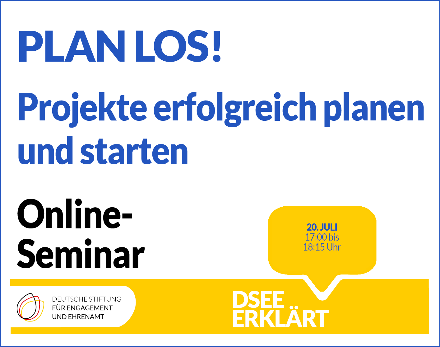 Grafik mit dem Text: Plan los! Projekte erfolgreich planen und starten. Online-Seminar am 20.07.2022 von 17:00 bis 18:15 Uhr