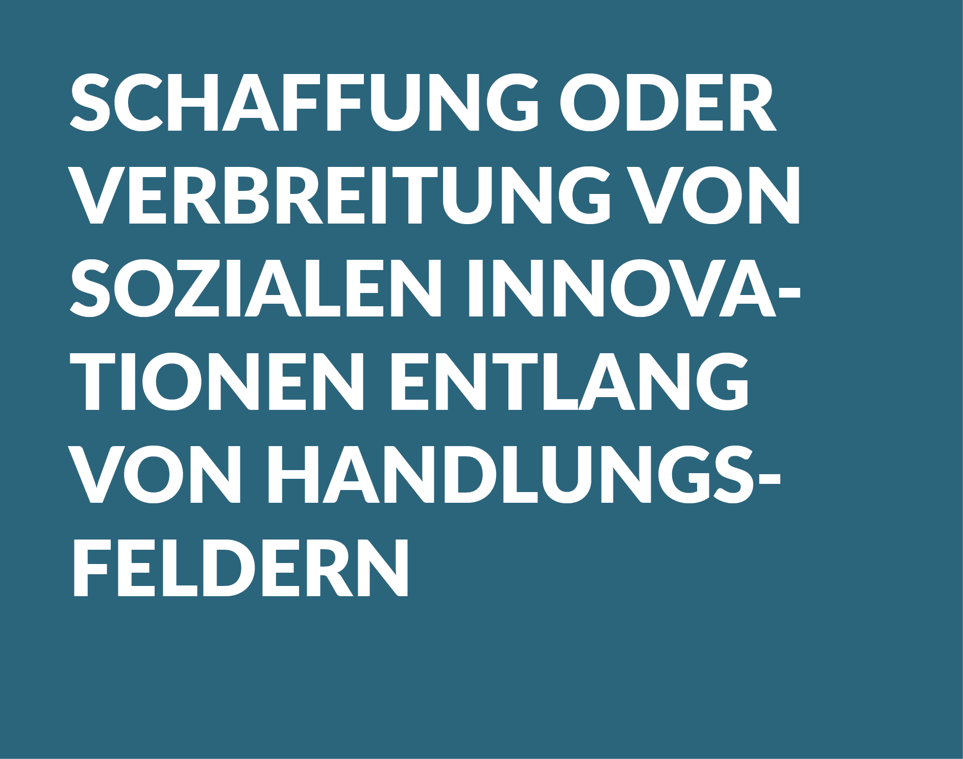 Grafik mit dem Text: Schaffung oder Verbreitung von sozialen Innovationen entlang von Handlungsfeldern