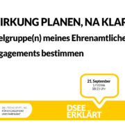Grafik mit dem Text: Wirkung planen, na klar! Zielgruppen meines ehrenamtlichen Engagementbs bestimmen. 21. September 2022, 17:00 - 18:15 Uhr