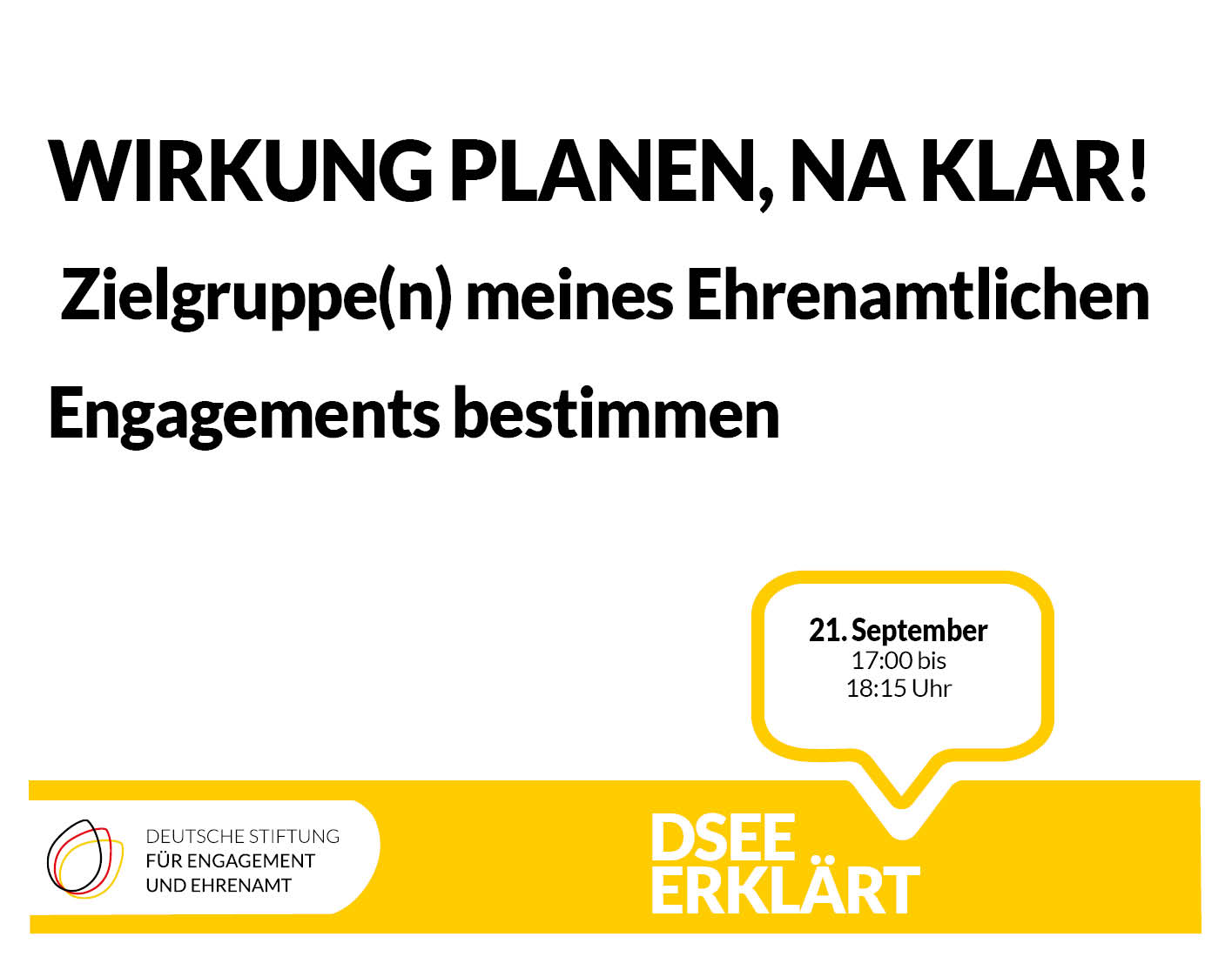 Grafik mit dem Text: Wirkung planen, na klar! Zielgruppen meines ehrenamtlichen Engagementbs bestimmen. 21. September 2022, 17:00 - 18:15 Uhr