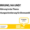 Grafik mit dem Text: Wirkung, na und?! Einführung in das Thema Wirkungsorientierung für Ehrenamtliche. 20. September, 17