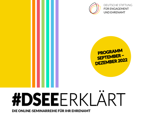 Grafik mit dem Text: #DSEEerklärt - die Online-Seminarreihe für Ihr Ehrenamt: Programm September - Dezember 2022