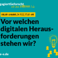 Grafik mit dem Text: Engagiert Geforscht mit dem Superrr Lab. Online Seminar: 24.11.22, 17:00 Uhr. Vor welchen digitalen Herausforderungen stehen wir? d-s-e-e.de