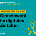 Grafik mit dem Text: Engagiert Geforscht mit dem irights.Lab. Online Seminar: 15.12.22, 17:00 Uhr. Gemeinwohl im digitalen Zeitlalter. d-s-e-e.de