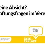 Keine Absicht? – Haftungsfragen im Verein, 18.10.2022, 17:00-18:15 Uhr