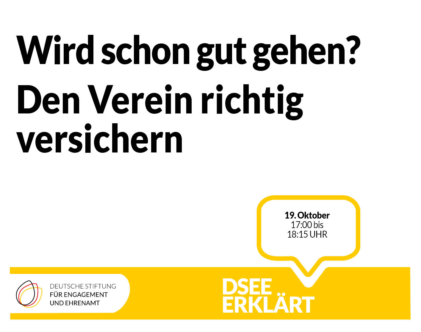 Grafik mit dem Logo der DSEE und einer Sprechblase. Text: Wird schon gut gehen – den Verein richtig versichern 19.10.2022, 17:00-18:15 Uhr