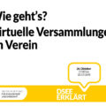 Grafik mit dem Logo der DSEE und einer Sprechblase. Text: Wie geht’s? Virtuelle Versammlungen im Verein 26.10.2022, 17:00-18:15 Uhr