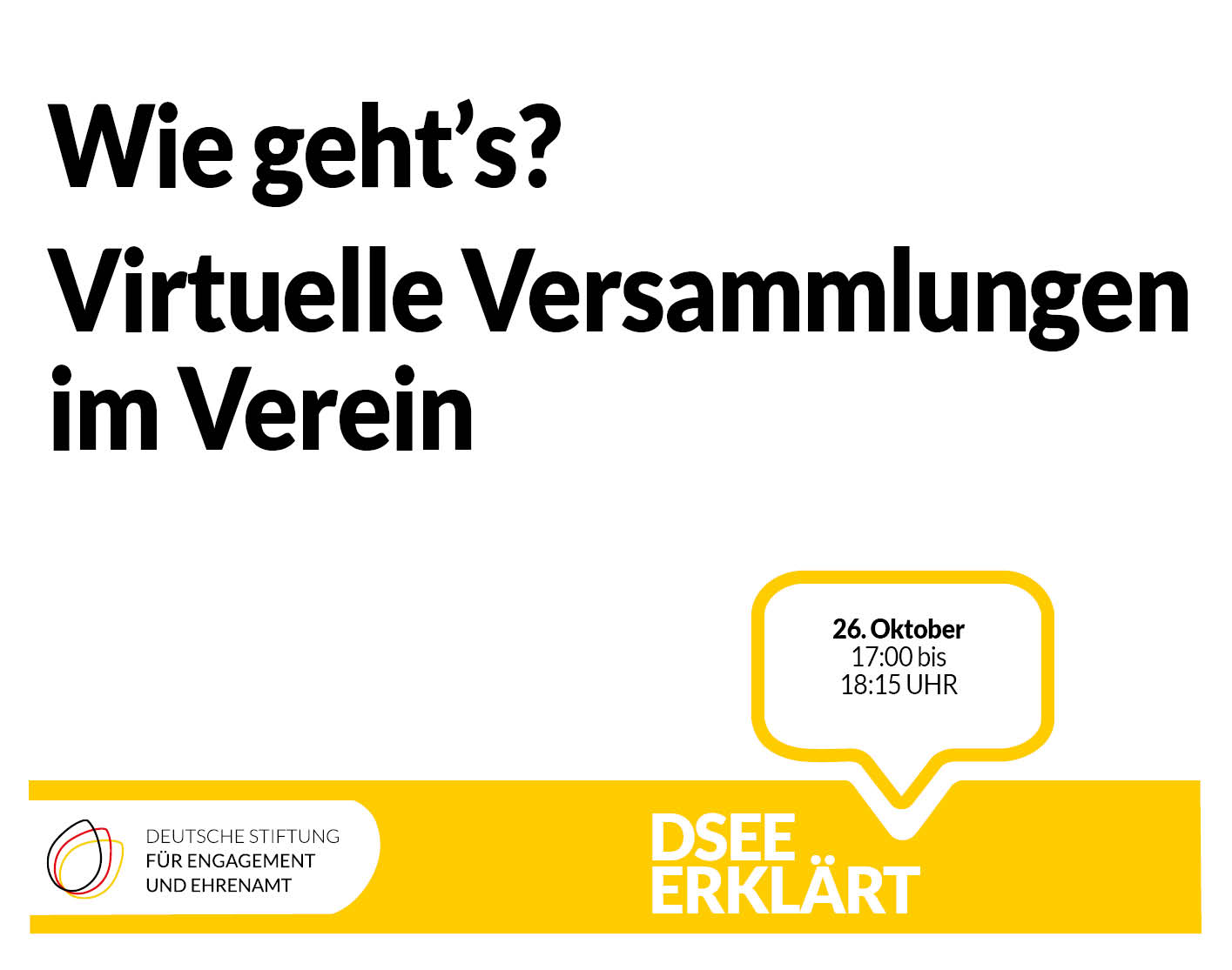 Grafik mit dem Logo der DSEE und einer Sprechblase. Text: Wie geht’s? Virtuelle Versammlungen im Verein 26.10.2022, 17:00-18:15 Uhr