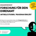 Grafik mit dem Text: #EngagiertGeforscht: Forschung für Dein Ehrenamt. Aktuelle Studien, praxisnah erklärt. Online Seminare: Jetzt anmelden!