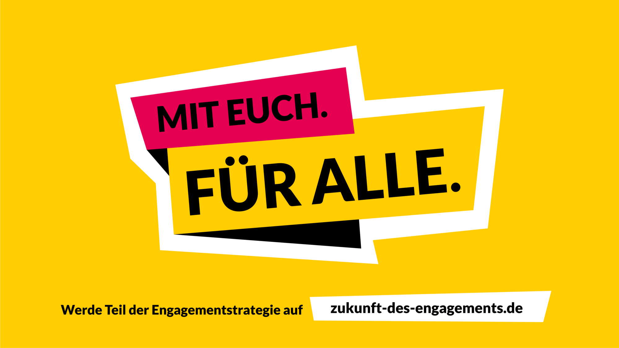 Grafik mit dem Text: "Mit Euch. Für Alle. Wer Teil der Engagementstrategie auf zukunft-des-engagements.de