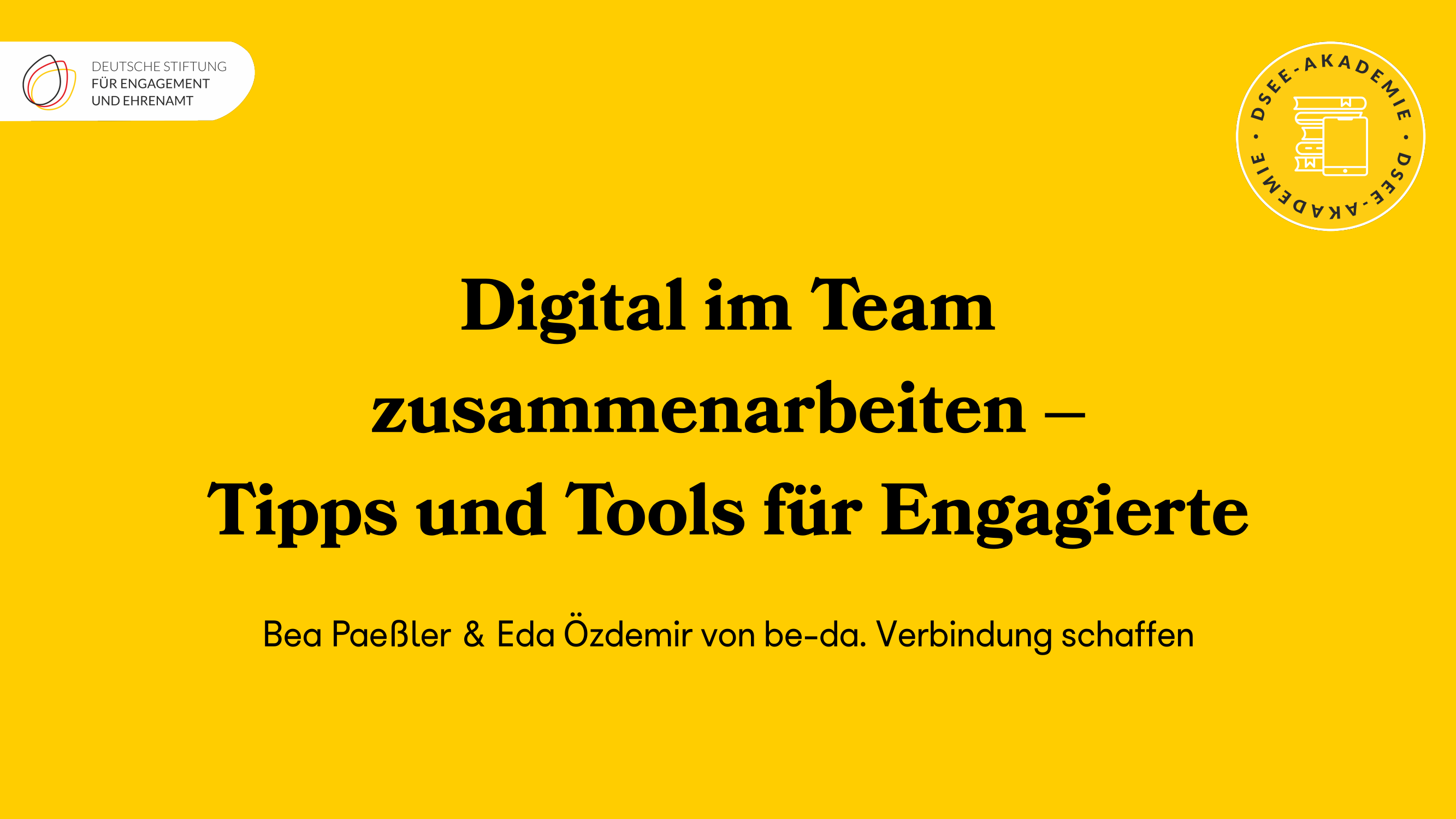 Grafik mit dem Text: "Digital im Team zusammenarbeiten – Tipps und Tools für Engagierte. Bea Paeßler und Eda Özdemir von be-da. Verbindung schaffen