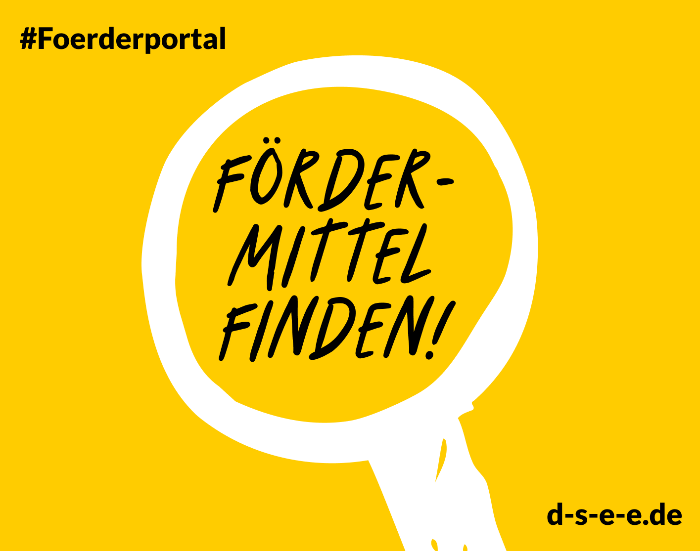 Grafik mit einer Lupe und dem Text: #Foerderportal. Fördermittel finden!. d-s-e-e.de