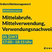 Fördermittelmanagement #DSEEinformiert: Mittelabrufe, Mittelverwendung, Verwendungsnachweise 5. Oktober, 17:00-18:15 Uhr d-s-e-e.de