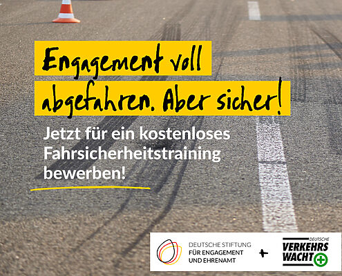 Grafik mit dem Foto einer Fahrbahn mit Verkehrshütchen, Fahrbahnmarkierung und Bremsspuren. Text: Engagement voll abgefahren. Aber sicher! Jetzt für ein kostenloses Fahrsicherheitstraining bewerben. Logo der DSEE und der Deutschen Verkehrswacht